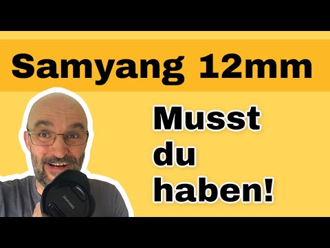Samyang 12mm F2 Sony - Meine Meinung