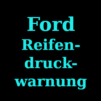 Ford Reifendruckwarnung zurücksetzen
