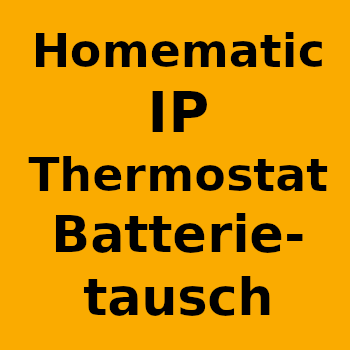 Homematic IP Batteriewechsel
