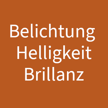 Belichtung / Helligkeit / Brillanz und so... 1 Belichtung / Helligkeit / Brillanz